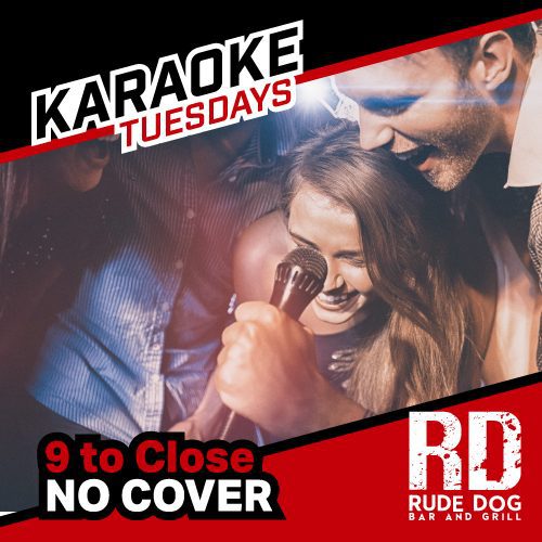 Karaoke Tuesdays from 9pm to close with NO COVER at Rude Dog Bar & Grill - Covina, CA